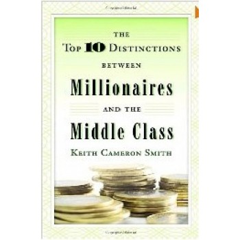 Top 10 Distinction Between Millionaire and Middle Class by Keith Cameron Smith